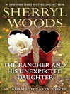 Cover image for The Rancher and His Unexpected Daughter